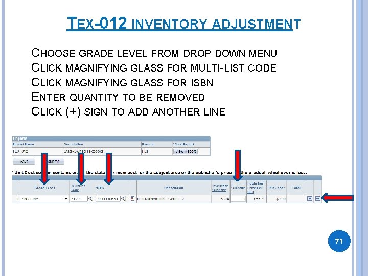 TEX-012 INVENTORY ADJUSTMENT CHOOSE GRADE LEVEL FROM DROP DOWN MENU CLICK MAGNIFYING GLASS FOR TEX-012 INVENTORY ADJUSTMENT CHOOSE GRADE LEVEL FROM DROP DOWN MENU CLICK MAGNIFYING GLASS FOR