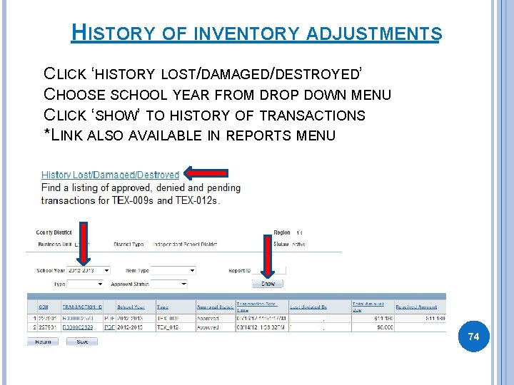 HISTORY OF INVENTORY ADJUSTMENTS CLICK ‘HISTORY LOST/DAMAGED/DESTROYED’ CHOOSE SCHOOL YEAR FROM DROP DOWN MENU HISTORY OF INVENTORY ADJUSTMENTS CLICK ‘HISTORY LOST/DAMAGED/DESTROYED’ CHOOSE SCHOOL YEAR FROM DROP DOWN MENU