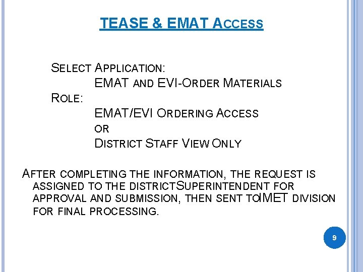 TEASE & EMAT ACCESS SELECT APPLICATION: EMAT AND EVI-ORDER MATERIALS ROLE: EMAT/EVI ORDERING ACCESS TEASE & EMAT ACCESS SELECT APPLICATION: EMAT AND EVI-ORDER MATERIALS ROLE: EMAT/EVI ORDERING ACCESS