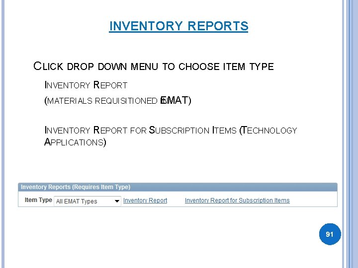 INVENTORY REPORTS CLICK DROP DOWN MENU TO CHOOSE ITEM TYPE INVENTORY REPORT (MATERIALS REQUISITIONED INVENTORY REPORTS CLICK DROP DOWN MENU TO CHOOSE ITEM TYPE INVENTORY REPORT (MATERIALS REQUISITIONED