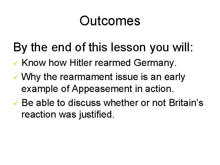 Outcomes By the end of this lesson you will: ü ü ü Know how