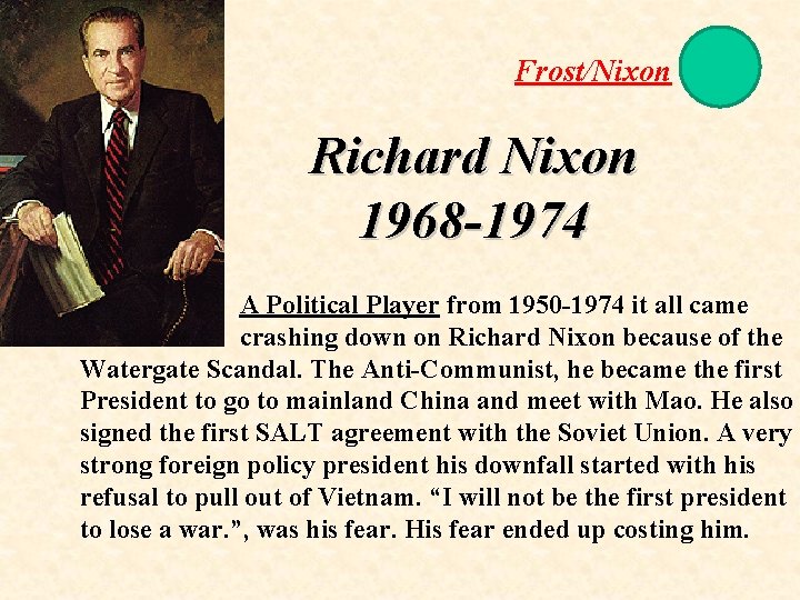 Frost/Nixon Richard Nixon 1968 -1974 A Political Player from 1950 -1974 it all came