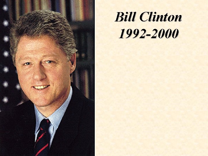 Bill Clinton 1992 -2000 