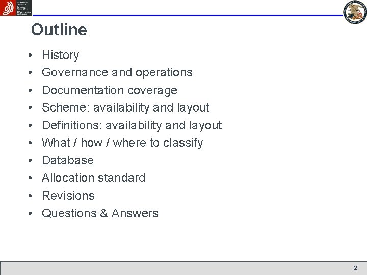 Outline • • • History Governance and operations Documentation coverage Scheme: availability and layout