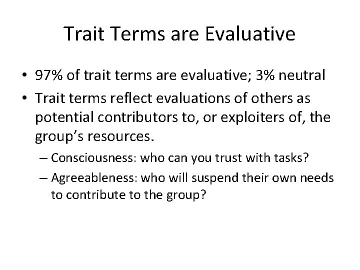 Trait Terms are Evaluative • 97% of trait terms are evaluative; 3% neutral •