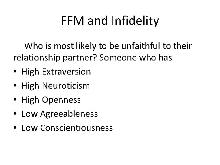 FFM and Infidelity Who is most likely to be unfaithful to their relationship partner?