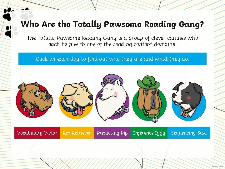 Who Are the Totally Pawsome Reading Gang? The Totally Pawsome Reading Gang is a