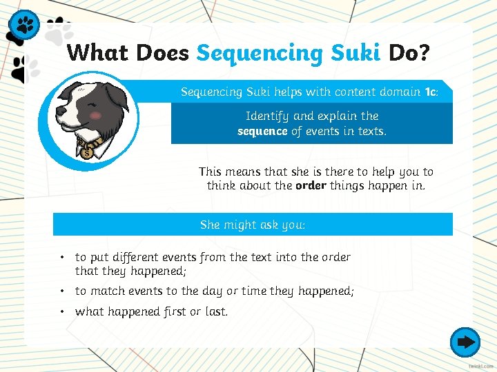 What Does Sequencing Suki Do? Sequencing Suki helps with content domain 1 c: Identify