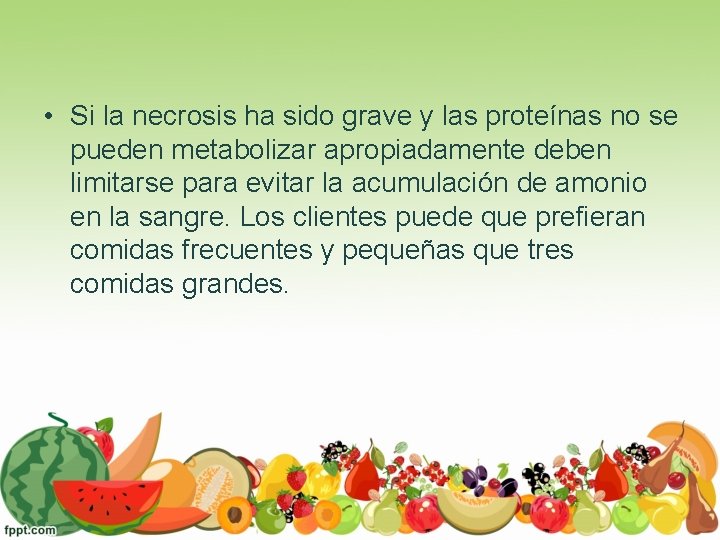  • Si la necrosis ha sido grave y las proteínas no se pueden