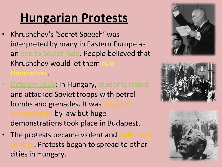 Hungarian Protests • Khrushchev's ‘Secret Speech’ was interpreted by many in Eastern Europe as