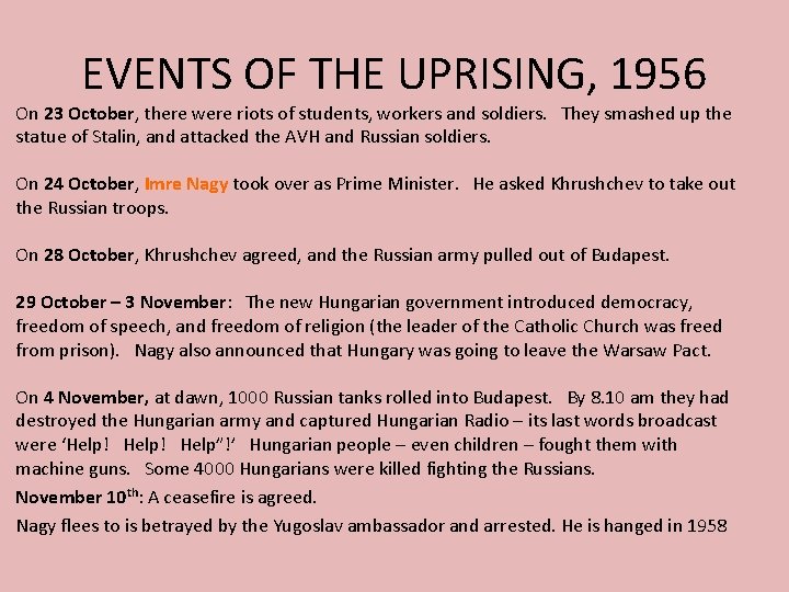 EVENTS OF THE UPRISING, 1956 On 23 October, there were riots of students, workers