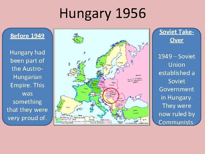 Hungary 1956 Before 1949 Hungary had been part of the Austro. Hungarian Empire. This