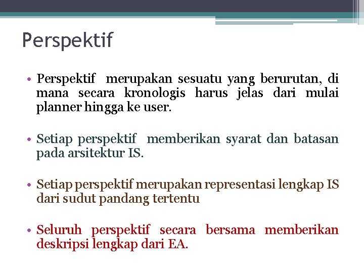 Perspektif • Perspektif merupakan sesuatu yang berurutan, di mana secara kronologis harus jelas dari