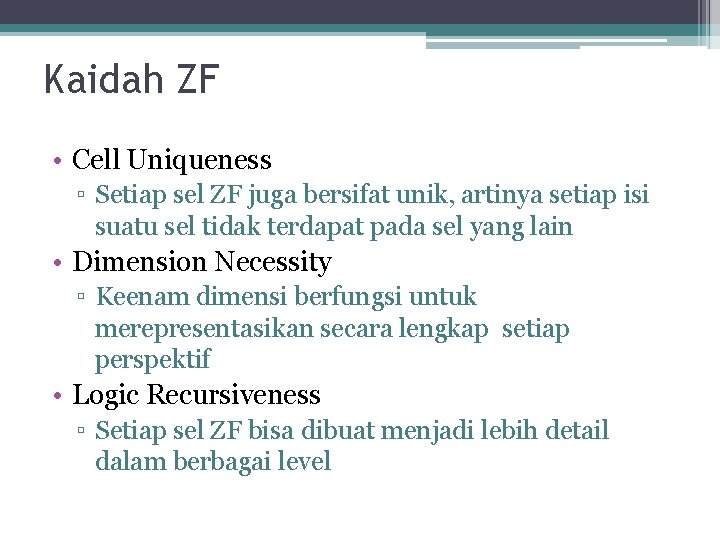 Kaidah ZF • Cell Uniqueness ▫ Setiap sel ZF juga bersifat unik, artinya setiap