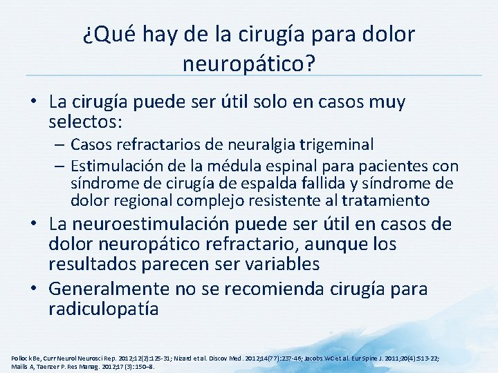 ¿Qué hay de la cirugía para dolor neuropático? • La cirugía puede ser útil