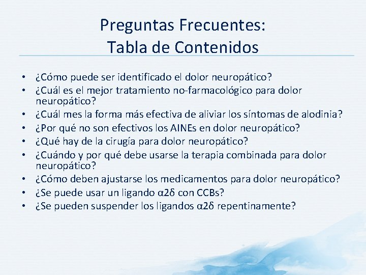 Preguntas Frecuentes: Tabla de Contenidos • ¿Cómo puede ser identificado el dolor neuropático? •