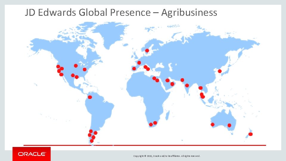 JD Edwards Global Presence – Agribusiness Grow and Blend Firmly rooted in a JD