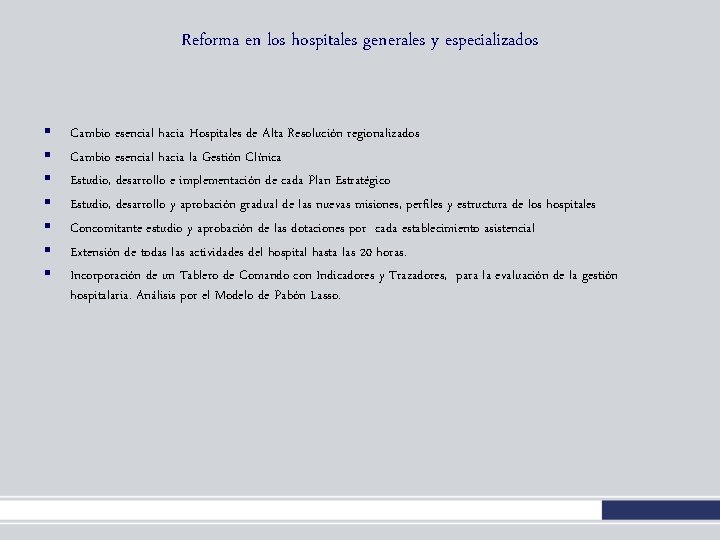 Reforma en los hospitales generales y especializados § § § § Cambio esencial hacia Reforma en los hospitales generales y especializados § § § § Cambio esencial hacia