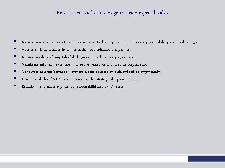 Reforma en los hospitales generales y especializados § § § § Incorporación en la Reforma en los hospitales generales y especializados § § § § Incorporación en la