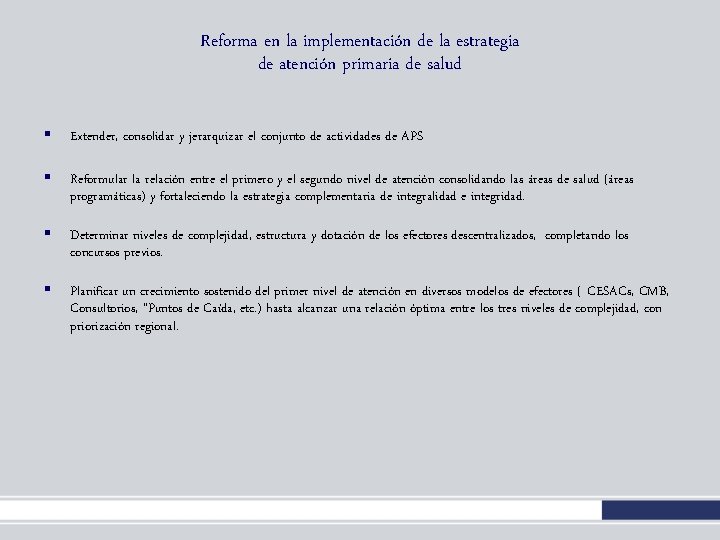Reforma en la implementación de la estrategia de atención primaria de salud § Extender, Reforma en la implementación de la estrategia de atención primaria de salud § Extender,