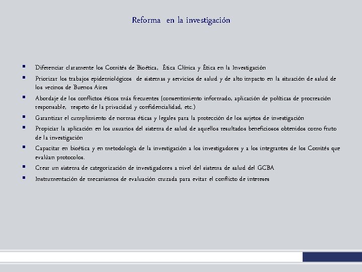 Reforma en la investigación § § § § Diferenciar claramente los Comités de Bioética, Reforma en la investigación § § § § Diferenciar claramente los Comités de Bioética,
