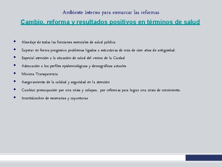Ambiente interno para enmarcar las reformas Cambio, reforma y resultados positivos en términos de Ambiente interno para enmarcar las reformas Cambio, reforma y resultados positivos en términos de