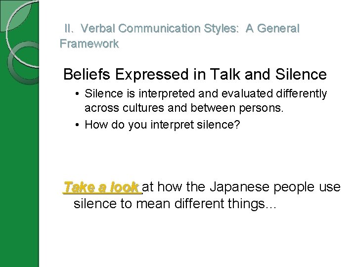 II. Verbal Communication Styles: A General Framework Beliefs Expressed in Talk and Silence •