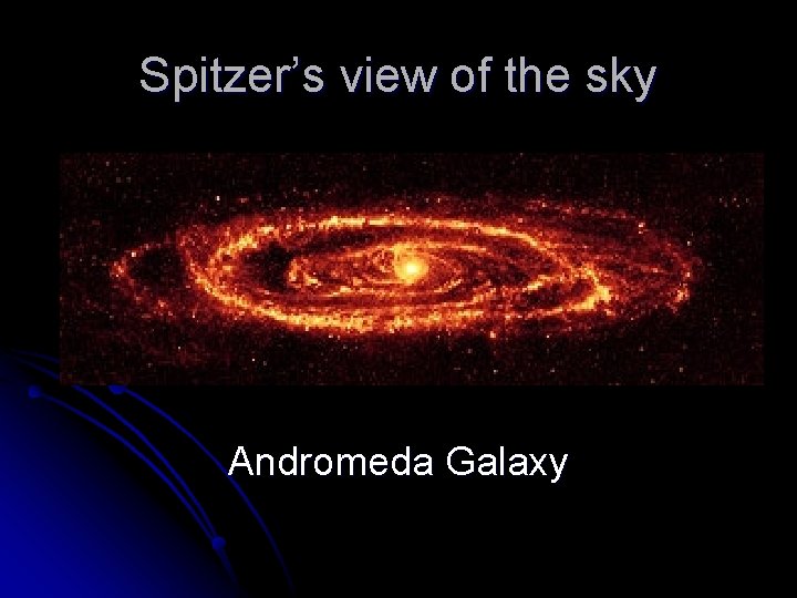 Spitzer’s view of the sky Andromeda Galaxy 