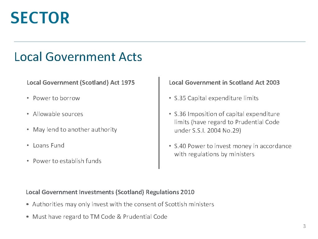 Local Government Acts Local Government (Scotland) Act 1975 Local Government in Scotland Act 2003