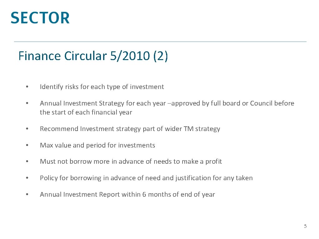 Finance Circular 5/2010 (2) • Identify risks for each type of investment • Annual
