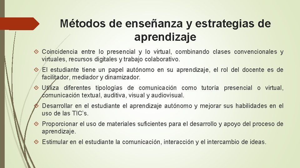 Métodos de enseñanza y estrategias de aprendizaje Coincidencia entre lo presencial y lo virtual, Métodos de enseñanza y estrategias de aprendizaje Coincidencia entre lo presencial y lo virtual,
