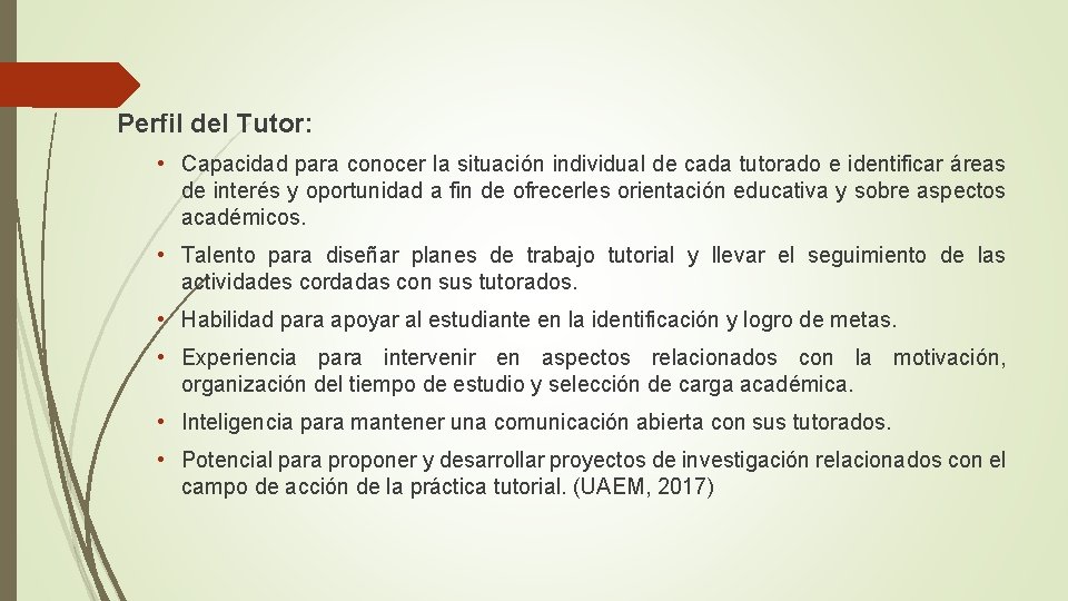 Perfil del Tutor: • Capacidad para conocer la situación individual de cada tutorado e Perfil del Tutor: • Capacidad para conocer la situación individual de cada tutorado e