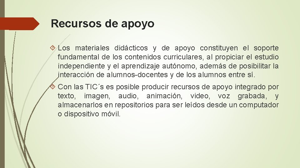 Recursos de apoyo Los materiales didácticos y de apoyo constituyen el soporte fundamental de Recursos de apoyo Los materiales didácticos y de apoyo constituyen el soporte fundamental de