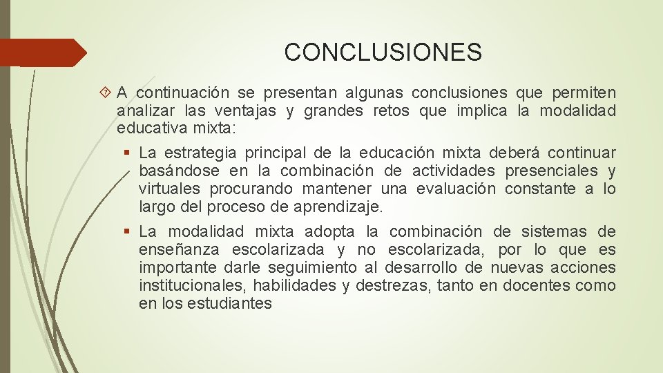 CONCLUSIONES A continuación se presentan algunas conclusiones que permiten analizar las ventajas y grandes CONCLUSIONES A continuación se presentan algunas conclusiones que permiten analizar las ventajas y grandes