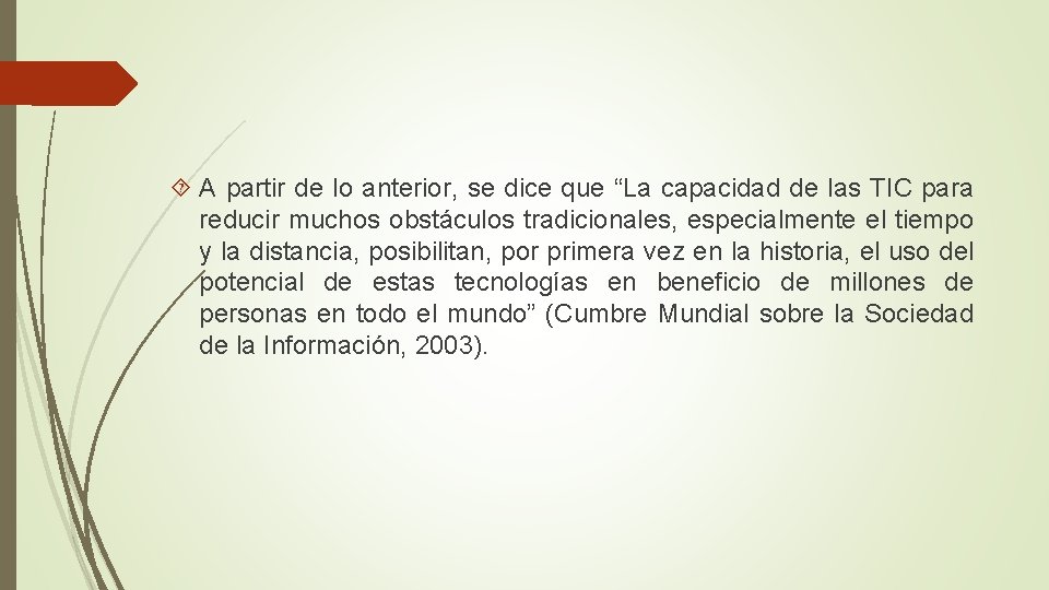 A partir de lo anterior, se dice que “La capacidad de las TIC A partir de lo anterior, se dice que “La capacidad de las TIC