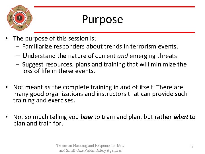 Purpose • The purpose of this session is: – Familiarize responders about trends in