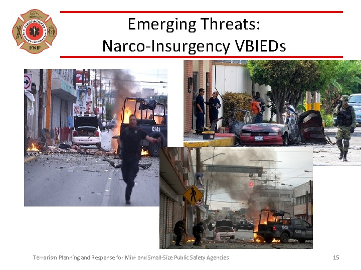 Emerging Threats: Narco-Insurgency VBIEDs Terrorism Planning and Response for Mid- and Small-Size Public Safety