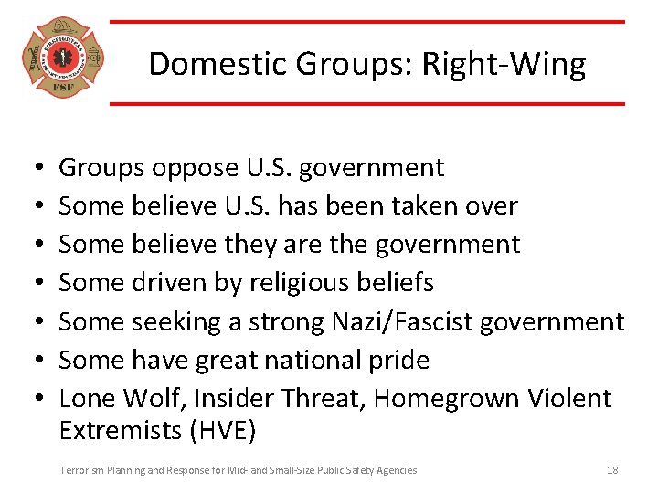 Domestic Groups: Right-Wing • • Groups oppose U. S. government Some believe U. S.