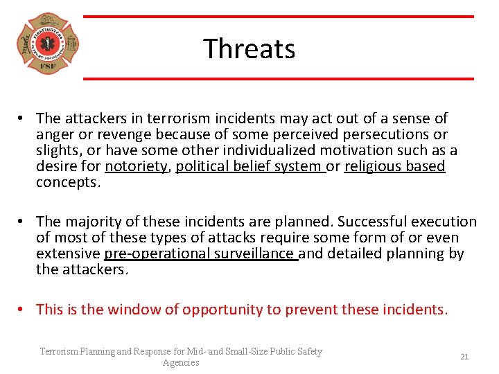 Threats • The attackers in terrorism incidents may act out of a sense of