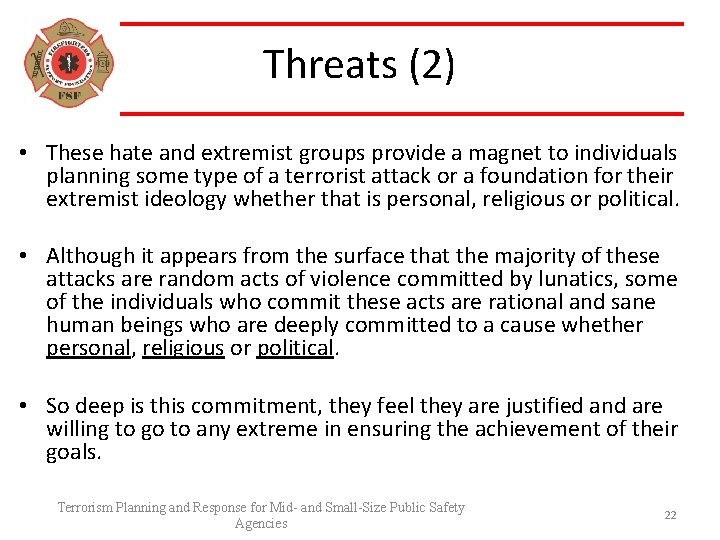 Threats (2) • These hate and extremist groups provide a magnet to individuals planning