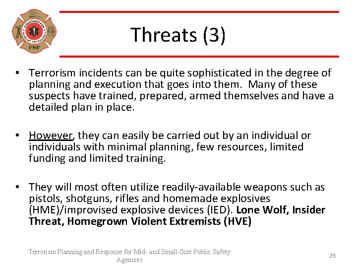Threats (3) • Terrorism incidents can be quite sophisticated in the degree of planning
