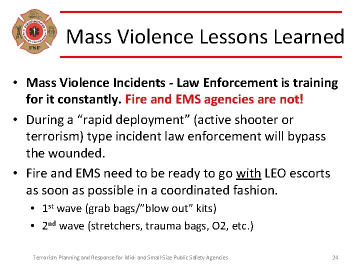 Mass Violence Lessons Learned • Mass Violence Incidents - Law Enforcement is training for