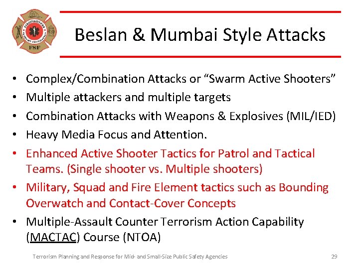 Beslan & Mumbai Style Attacks Complex/Combination Attacks or “Swarm Active Shooters” Multiple attackers and