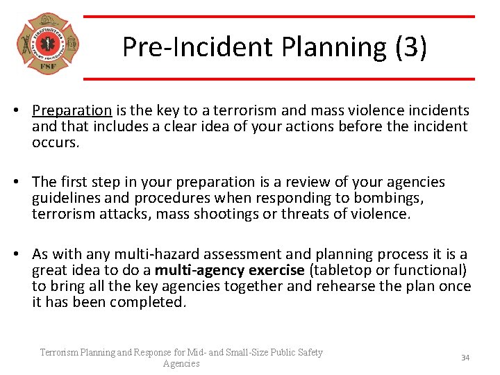 Pre-Incident Planning (3) • Preparation is the key to a terrorism and mass violence