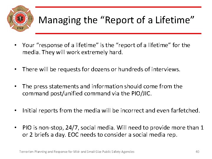 Managing the “Report of a Lifetime” • Your “response of a lifetime” is the