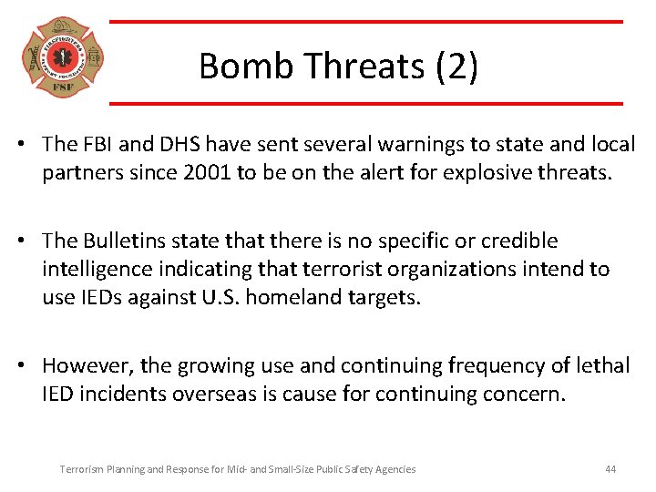 Bomb Threats (2) • The FBI and DHS have sent several warnings to state