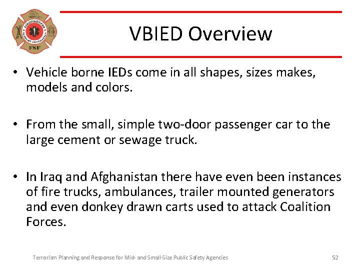 VBIED Overview • Vehicle borne IEDs come in all shapes, sizes makes, models and