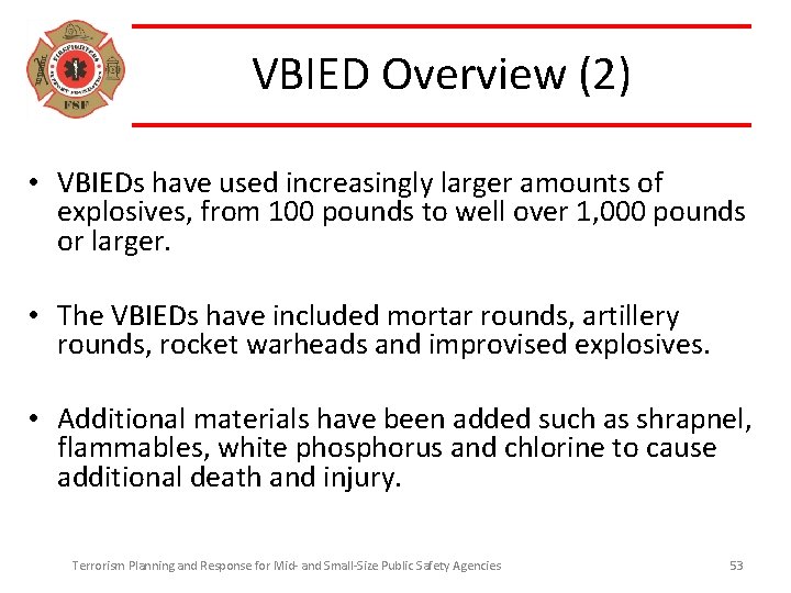 VBIED Overview (2) • VBIEDs have used increasingly larger amounts of explosives, from 100