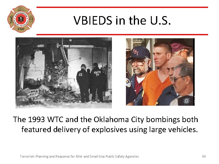 VBIEDS in the U. S. The 1993 WTC and the Oklahoma City bombings both