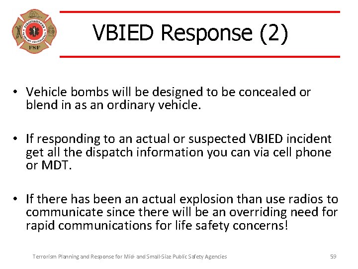 VBIED Response (2) • Vehicle bombs will be designed to be concealed or blend